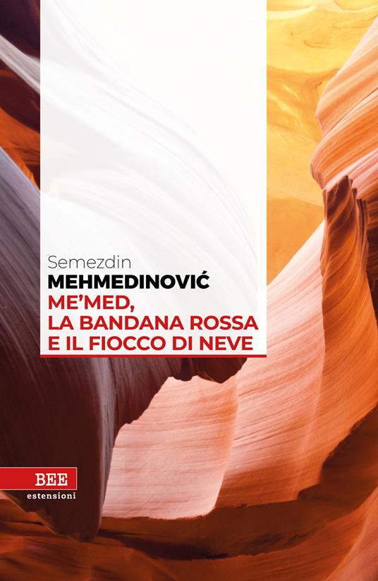 Me'med, la bandana rossa e il fiocco di neve - Semezdin Mehmedinovic,Elvira Mujcic - ebook