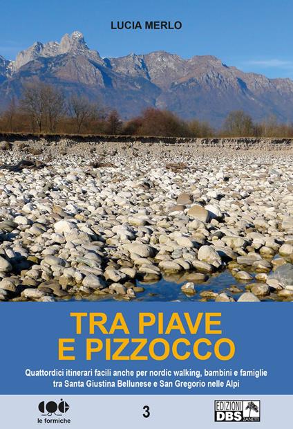 Tra Piave e Pizzocco. Quattordici itinerari facili per nordic walking, bambini e famiglie tra Santa Giustina Bellunese e San Gregorio sulle Alpi - Lucia Merlo - copertina