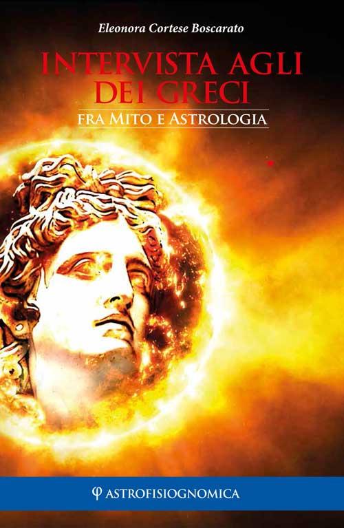 Intervista agli dei greci. Fra mito e astrologia - Eleonora Cortese Boscarato - copertina