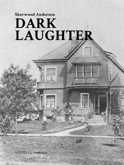 Dark laughter - Sherwood Anderson,Giuseppe Pascarelli - ebook