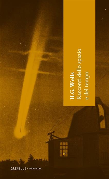Racconti dello spazio e del tempo - Herbert George Wells,Giuseppe Pascarelli,Pietro Pascarelli - ebook