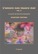 L' amore non muore mai. Le poesie del guerriero romantico. Vol. 2