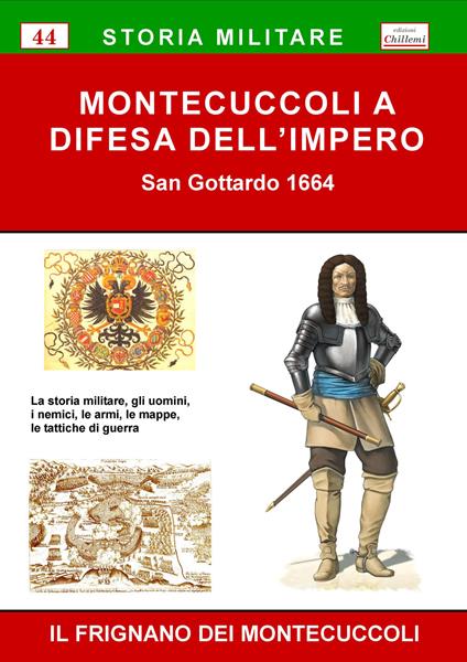 Montecuccoli a difesa dell'Impero. San Gottardo 1664 - Il Frignano dei Montecuccoli - copertina