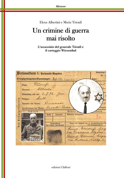 Un crimine di guerra mai risolto. L'assassinio del generale Trionfi e il carteggio Wiesenthal - Elena Albertini - copertina