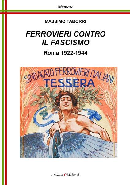 Ferrovieri contro il fascismo. Roma 1922-1944 - Massimo Taborri - copertina