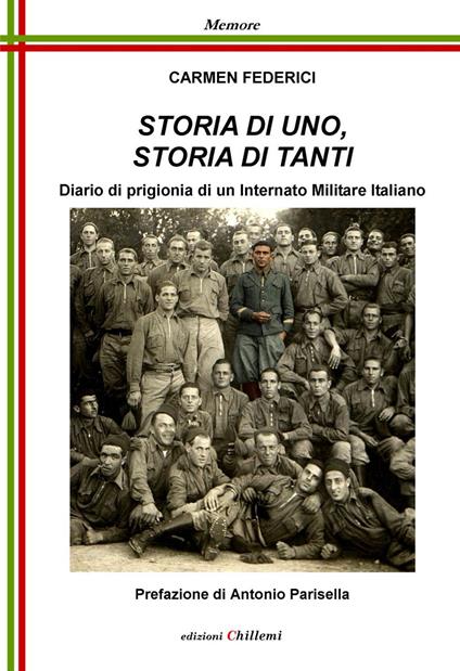 Storia di uno, storia di tanti. Diario di prigionia di un Internato Militare italiano - Carmen Federici - copertina