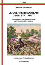 Le guerre irregolari degli Stati Uniti. Operazioni contro-insurrezionali tra Ottocento e Novecento