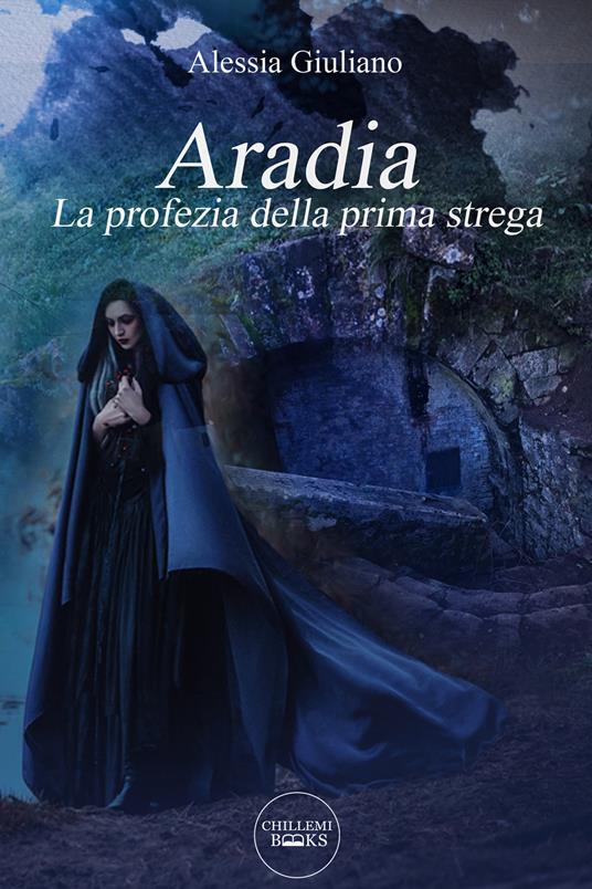 Aradia. La profezia della prima strega - Alessia Giuliano - copertina