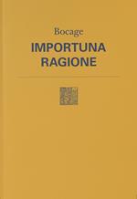 Importuna ragione. Testo originale a fronte. Nuova ediz.