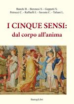 I cinque sensi. Dal corpo all'anima