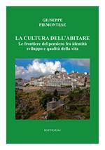 La cultura dell'abitare. Le frontiere del pensiero fra identità sviluppo e qualità della vita