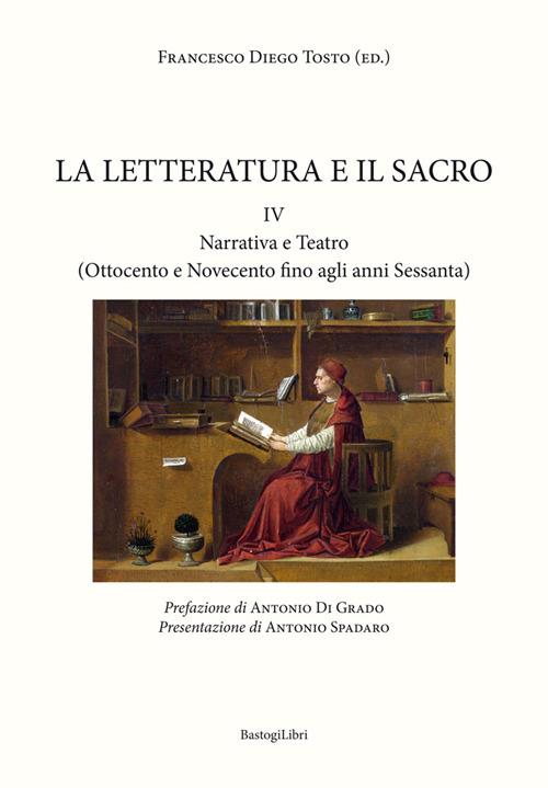 La letteratura e il sacro. Vol. 4: Narrativa e teatro - Francesco Diego Tosto - copertina