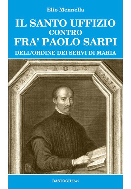 Santo Uffizio contro fra' Paolo Sarpi - Ezio Mennella - copertina