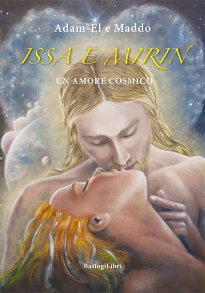 Issa e Mirin. Un amore cosmico - Adam El,Maddo - copertina