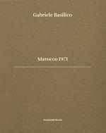 Gabriele Basilico. Marocco 1971. Ediz. bilingue