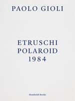 Etruschi. Polaroid 1984