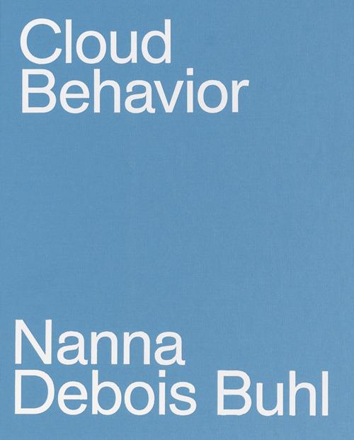 Cloud behavior. Ediz. illustrata - Nanna Debois Buhl - copertina