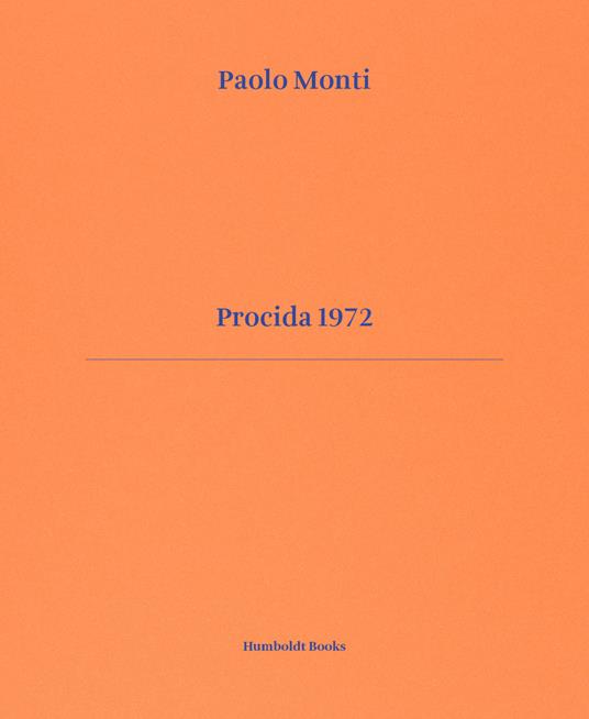 Procida 1972. Ediz. italiana e inglese - Paolo Monti,Nadia Terranova,Silvia Paoli - copertina