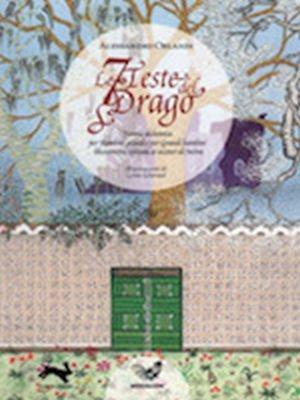 Le 7 teste del drago. Favola alchemica per bambini grandi e grandi bambini liberamente ispirata ai misteri di Mitra - Alessandro Orlandi - copertina