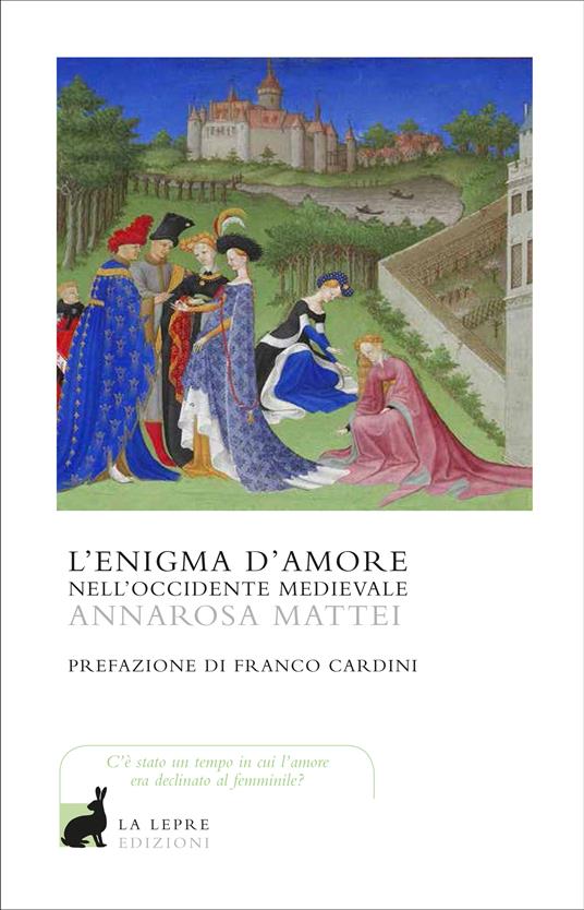 L' enigma d'amore nell'occidente medievale - Annarosa Mattei - ebook