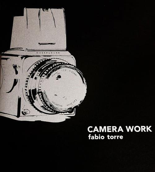 Fabio Torre. Camera work. Ediz. illustrata - Fabio Torre - copertina