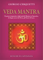 Veda Mantra. Il potere terapeutico degli antichi Mantra in Sanscrito, la lingua sacra dei Deva, gli Esseri di Luce. Con CD Audio