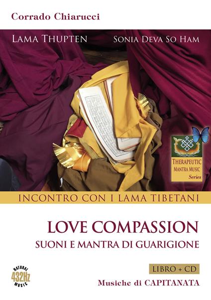 Incontro con i Lama tibetani. Love compassion. Suoni e mantra di guarigione. Con CD-Audio - Corrado Chiarucci - copertina