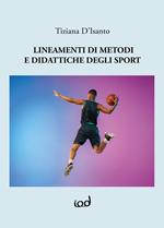 Lineamenti di metodi e didattiche degli sport. Ediz. per la scuola