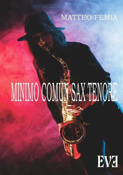 Minimo comun sax tenore - Matteo Femia - ebook