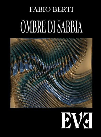 Ombre di sabbia - Fabio Berti - ebook