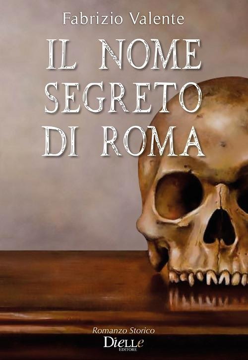 Il nome segreto di Roma - Fabrizio Valente - copertina