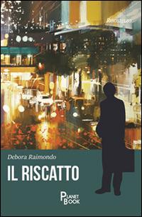 Il riscatto - Debora Raimondo - copertina