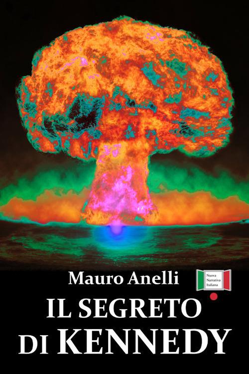 Il segreto di Kennedy - Mauro Anelli - copertina