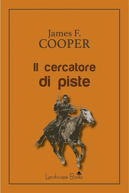 Il cercatore di piste - James Fenimore Cooper - ebook