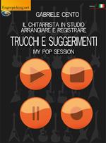 Il chitarrista in studio. Arrangiare e registrare. Trucchi e suggerimenti