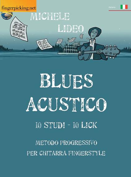 Blues acustico. Metodo progressivo per chitarra fingerstyle - Michele Lideo - copertina