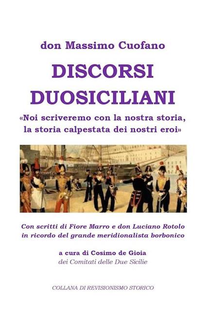 Discorsi Duosiciliani. «Noi scriveremo con la nostra storia, la storia calpestata dei nostri eroi» - Massimo Cuofano - copertina