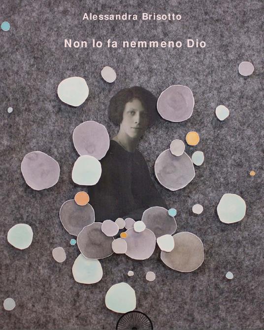 Non lo fa nemmeno dio - Alessandra Brisotto - copertina