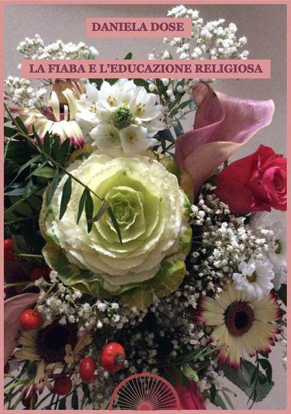 La fiaba e l’educazione religiosa - Daniela Dose - copertina