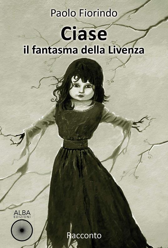 Ciase, il fantasma della Livenza - Paolo Fiorindo - copertina