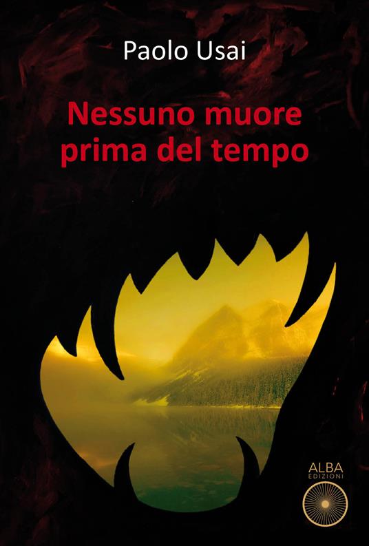 Nessuno muore prima del tempo - Paolo Usai - copertina