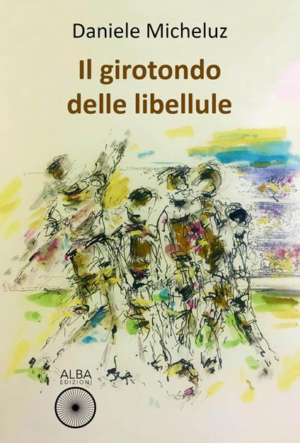 Il girotondo delle libellule - Daniele Micheluz - copertina