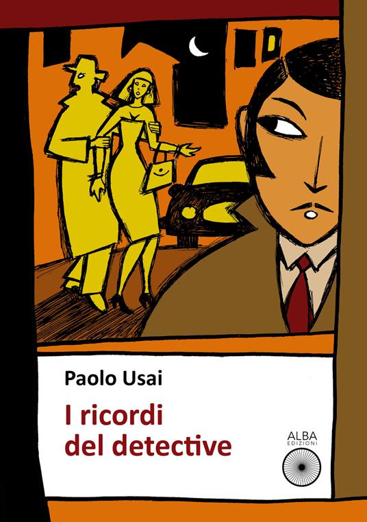 I ricordi del detective - Paolo Usai - copertina