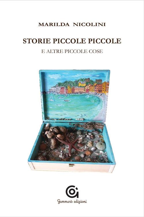 Storie piccole piccole. E altre piccole storie - Marilda Nicolini - copertina