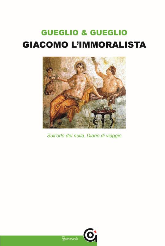 Giacomo l'immoralista. Sull'orlo del nulla. Leopardi e la mezza filosofia - Emanuela Gueglio,Vincenzo Gueglio - copertina