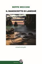 Il manoscritto di Laneghè. Cronache dal golfo