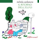 Il ritorno dell'elfo. Ediz. illustrata