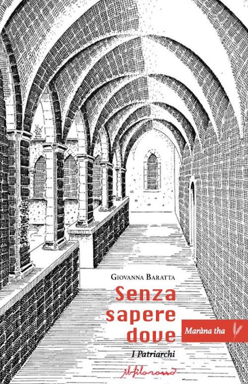 Senza sapere dove. I patriarchi - G. Baratta - copertina