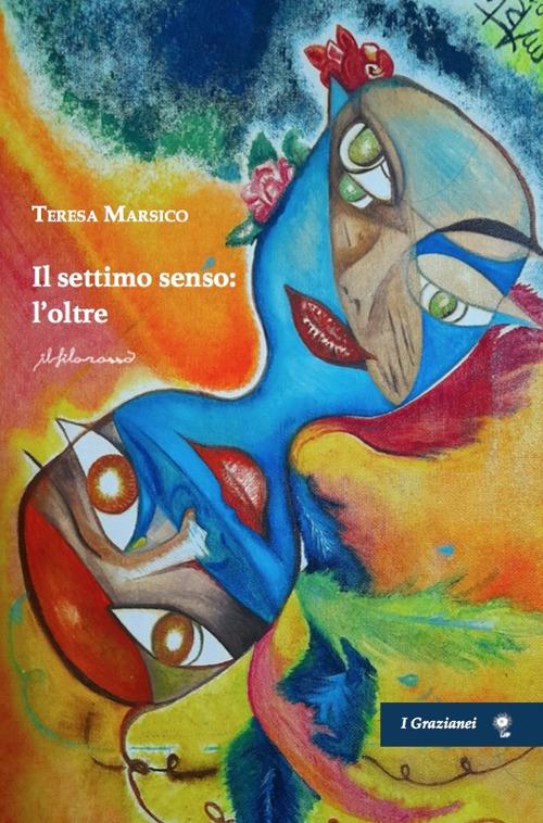Il settimo senso: l'oltre - Teresa Marsico - copertina