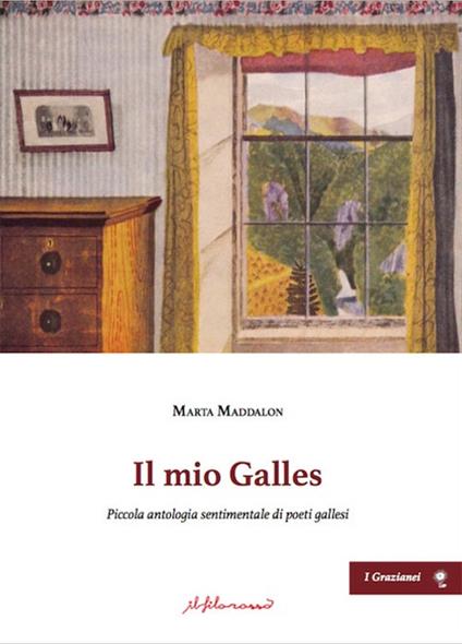 Il mio Galles. Piccola antologia sentimentale di poeti gallesi. Ediz. italiana, gallese e inglese - Marta Maddalon - copertina